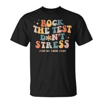 Groovy Rock The Test Dont Stress Just Do Your Best Testing Unisex T-Shirt | Mazezy