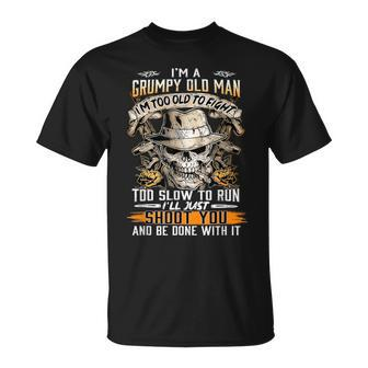 Im A Grumpy Old Man Im Too Old To Fight Too Slow To Run T-Shirt - Seseable