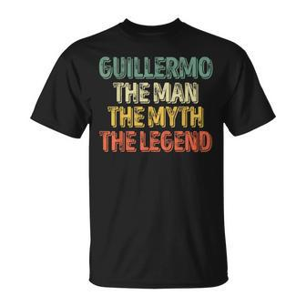 Guillermo The Man The Myth The Legend Name Guillermo Gift For Mens Unisex T-Shirt - Seseable