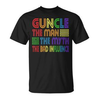 Guncle The Man Myth Bad Influence Gay Uncle Godfather Gift For Mens Unisex T-Shirt