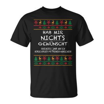 Hab Mir Nichts Gewünscht Ugly Christmas Weihnachten Lustig T-Shirt - Seseable