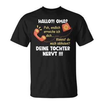 Hallo Oma Deine Tochter Nervt Enkel Enkelin Kind Kinder T-Shirt - Seseable