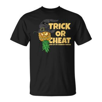 Halloween Trick Or Cheat Let Husband Watch Swingers Women Gift For Womens Unisex T-Shirt | Mazezy