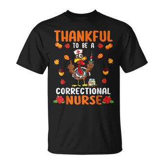 Happy Thanksgiving Day Thankful To Be A Correctional Nurse T-shirt - Thegiftio UK