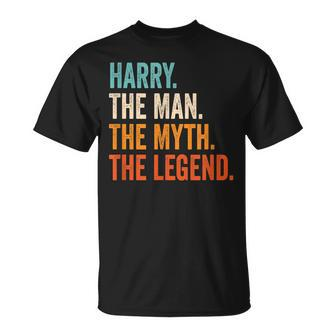 Harry The Man The Myth The Legend First Name Harry Gift For Mens Unisex T-Shirt - Seseable