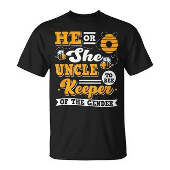 He Or She Uncle To Bee Keeper Of The Gender Unisex T-Shirt