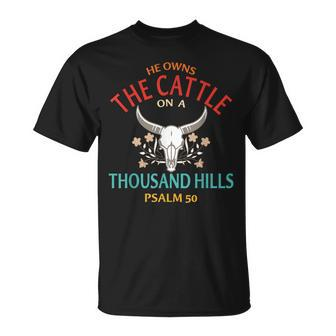 He Owns The Cattle On A Buffalo Thousand Hills Psalm 50 Unisex T-Shirt | Mazezy