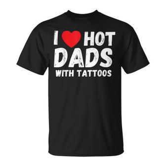 I Heart Hot Dads With Tattoos I Love Hot Dads T-shirt - Thegiftio UK
