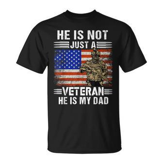 Hes Not Just A Veteran He Is My Dad Veterans Day Patriotic T-Shirt - Seseable