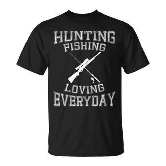 Hunting Fishing Loving Everyday Hunters & Fishermen Unisex T-Shirt | Mazezy