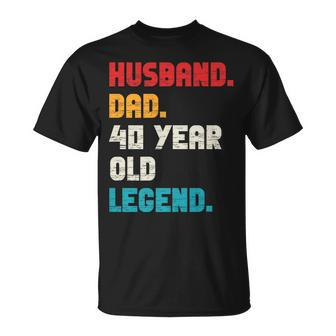 Mens Husband Dad 40-Year-Old Legend 40Th Birthday For Him T-Shirt - Seseable