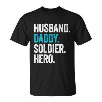 Husband Daddy Soldier Hero Legend Father Gift Military Gift Unisex T-Shirt - Monsterry DE