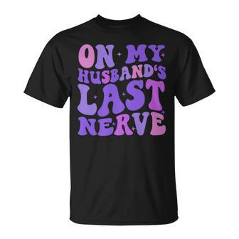 On My Husbands Last Nerve Fathers Day T-shirt - Thegiftio UK