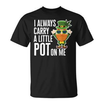 I Always Carry Pot On Me Funny Lucky St Patricks Day Unisex T-Shirt | Mazezy