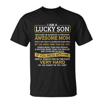 I Am A Lucky Son Im Raised By A Freaking Awesome Mom Unisex T-Shirt - Monsterry AU