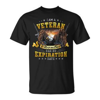 I Am A Veteran My Oath Of Enlistment Has No Expiration Date V2 Unisex T-Shirt - Seseable