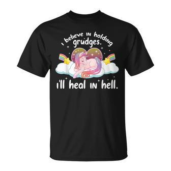 I Believe In Holding Grudges Ill Heal In Hell Cute Unicorn Unisex T-Shirt | Mazezy