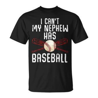I Can’T My Nephew Has Baseball Uncle Aunt Funny Sports Unisex T-Shirt | Mazezy