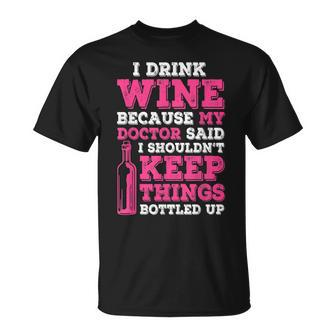 I Drink Wine Because My Doctor Said Winemaker Gift For Womens Unisex T-Shirt