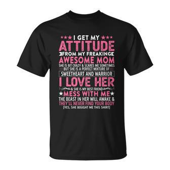 I Get My Attitude From My Freaking Awesome Mom Funny Mothers Tshirt Unisex T-Shirt - Monsterry UK