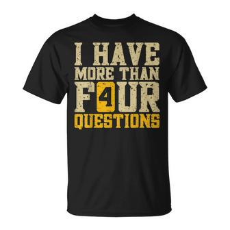 I Have More Than Four Questions Passover Kids Funny Unisex T-Shirt | Mazezy