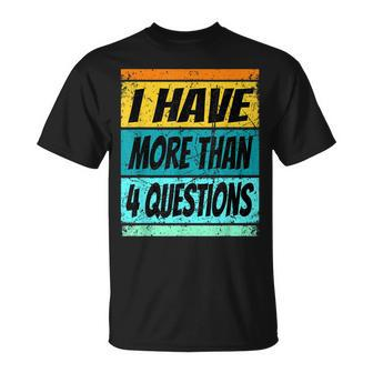 I Have More Than Four Questions Passover Kids Unisex T-Shirt | Mazezy