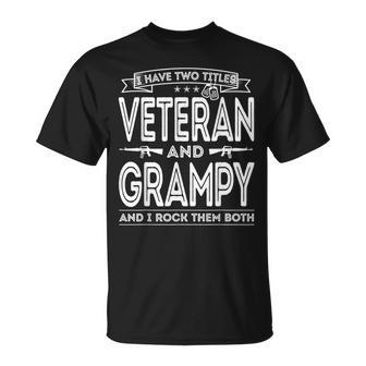 I Have Two Titles Veteran And Grampy Funny Proud Us Army Gift For Mens Unisex T-Shirt | Mazezy