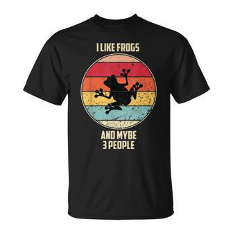 I Like Frogs And Mybe 3 People Funny Animal Quotes Unisex T-Shirt - Seseable