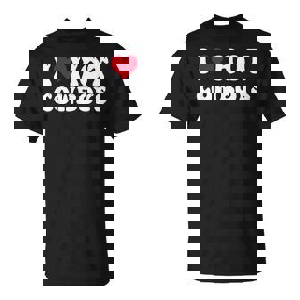 I Love Hot Cowboys I Heart Hot Cowboys Groovy Western Rodeo Unisex T-Shirt | Mazezy