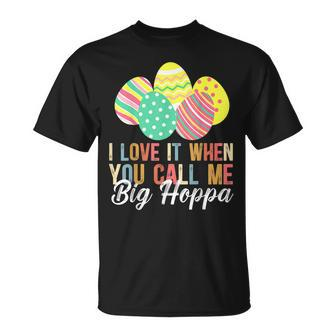 I Love It When You Call Me Big Hoppa Bunny Ear Easter Day Unisex T-Shirt | Mazezy