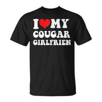 I Love My Cougar Girlfriend I Heart My Cougar Gf Unisex T-Shirt | Mazezy