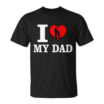 I Love My Dad Heart Unisex T-Shirt - Monsterry AU