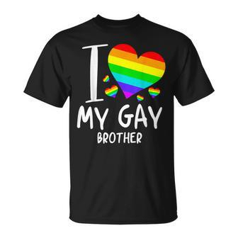 I Love My Gay Brother Lgbt Month Family Proud Unisex T-Shirt | Mazezy