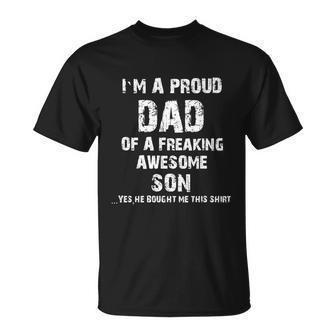 I M A Proud Dad Of A Freaking Awesome Son Fathers Day Cute Gift Unisex T-Shirt - Monsterry UK