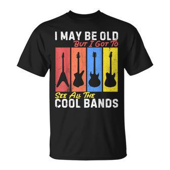 I May Be Old But I Got To See All The Cool Bands Guitarist Unisex T-Shirt | Mazezy