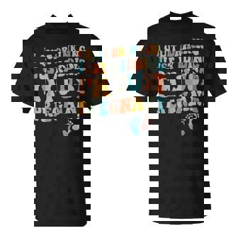 I Quit Drinking Just Kidding Im Pregnant Funny Pregnancy Unisex T-Shirt | Mazezy