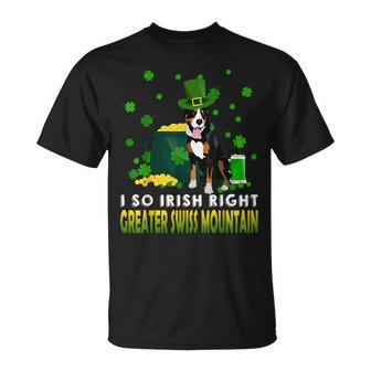 I So Irish Right Greater Swiss Mountain Dog Patricks Day Unisex T-Shirt | Mazezy
