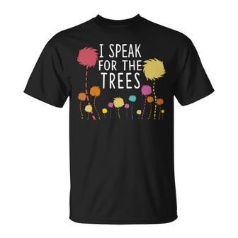 I Speak For The Trees - Science Earth Day 2018 Unisex T-Shirt | Mazezy