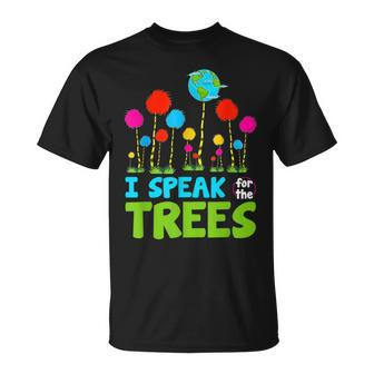 I Speak For Trees Earth Day Save Earth Inspiration Hippie Unisex T-Shirt | Mazezy