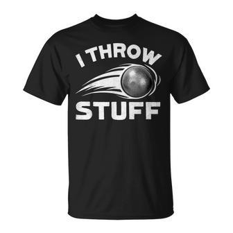I Throw Stuff Track And Field Shot Put Throwing Thrower Mens Unisex T-Shirt | Mazezy