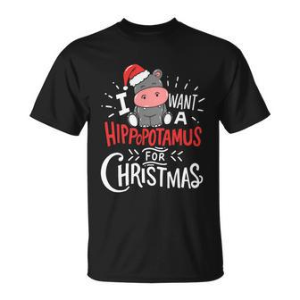 I Want A Hippopotamus For Christmas Xmas Hippo Tshirt Unisex T-Shirt - Monsterry CA