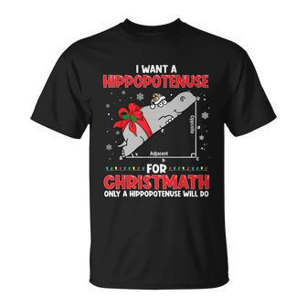I Want A Hippopotenuse For Christmath Math Teacher Christmas Tshirt Unisex T-Shirt - Monsterry DE