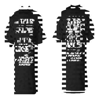 I Wear Silver For My Uncle Support Parkinsons Awareness Unisex T-Shirt | Mazezy