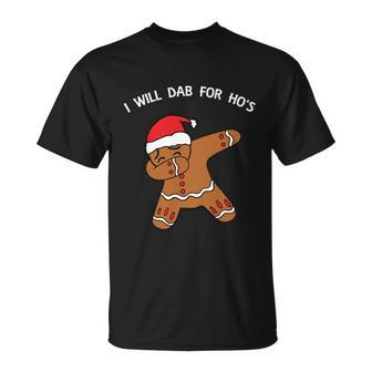 I Will Dab For Ho Ho Hos Gingerbread Ugly Christmas Sweater Gift Unisex T-Shirt - Monsterry UK
