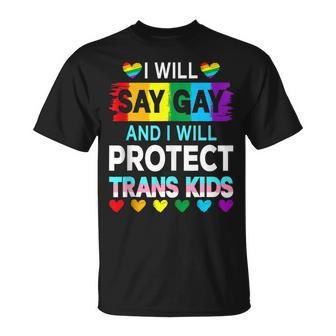 I Will Say Gay And I Will Protect Trans Kids Lgbtq Pride Unisex T-Shirt | Mazezy