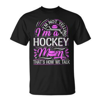 Ice Hockey Quote For A Hockey Mom Gift For Womens Unisex T-Shirt | Mazezy