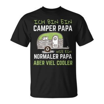 Ich Bin Ein Camper Papa Wie Ein Normaler Aber Viel Cooler T-Shirt - Seseable