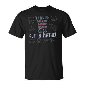 Ich Bin Gut In Mathe Für Ingenieur T-Shirt - Seseable