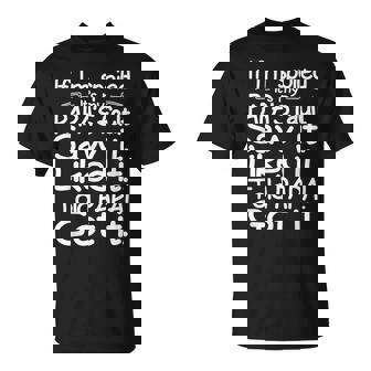 If Im Spoiled Its My Papas Fault Saw It Liked It Told Papa Unisex T-Shirt | Mazezy
