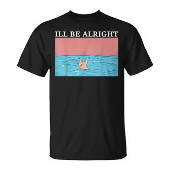 Ill Be Alright Drowning Emotional Theraputic T-Shirt - Seseable
